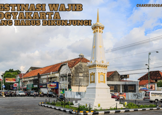 Destinasi Wajib Yogyakarta Yang Harus Dikunjungi